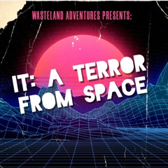 It: A Terror From Space