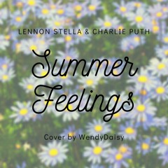 Summer Feelings by Lennon Stella & Charlie Puth (Cover by WendyDaisy)