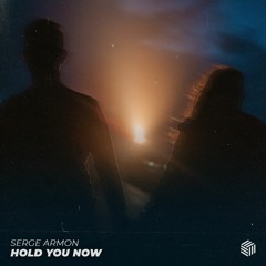 Serge Armon - Hold You Now