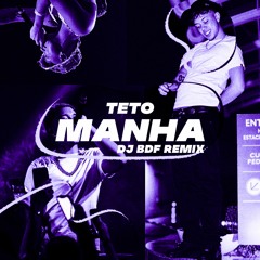 TETO - MANHA (DJ BDF Flip) - FREE DL