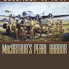 [FREE] EPUB 📄 December 8, 1941: MacArthur's Pearl Harbor (Volume 87) (Williams-Ford