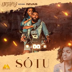 Só Tu (feat. Nivas)_Liriany_Dj May Selection