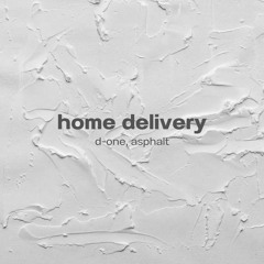 D-One, Asphalt - Home Delivery (Club Edit)