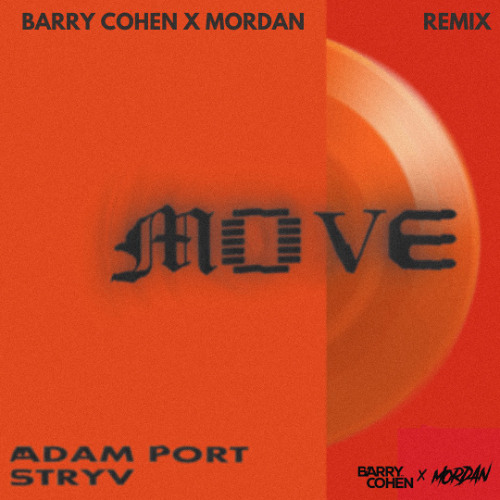 Adam Port, Stryv - Move feat. Malachiii (BARRY COHEN X MORDAN REMIX) [Free Download]
