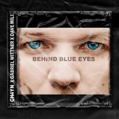 Behind Blue Eyes (CH4YN X Gabriel Wittner X Dave Mile Remix)