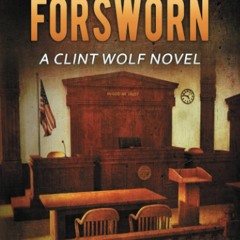 [DOWNLOAD]⚡️PDF❤️ But Not Forsworn A Clint Wolf Novel (Clint Wolf Mystery Series)