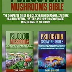 [ACCESS] [EBOOK EPUB KINDLE PDF] Psilocybin Mushrooms Bible: 2 Books in 1: The Comple