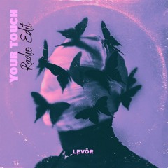 LEVÖR - Your Touch (Origina Mix)
