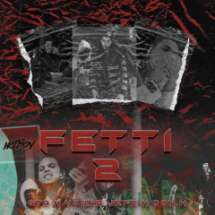 Yung Jefe - FETTI 2 Don H x GTA Montana ( HotboyMafia )