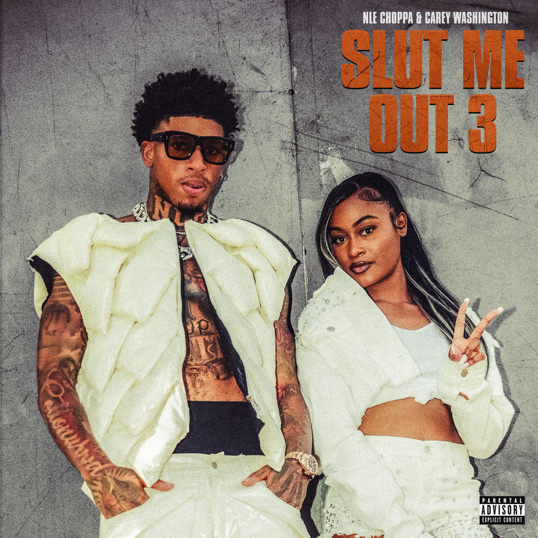 Stream SLUT ME OUT 3 (feat. Carey Washington) by NLE Choppa | Listen