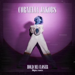 Cornelia Jacobs - Hold Me Closer (Mojnz Remix)