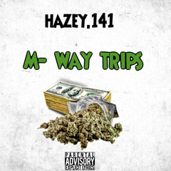 HAZEY.141 M Way Trips