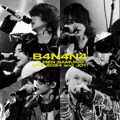 B4N4N4 and JOY! -7 MEN 侍-
