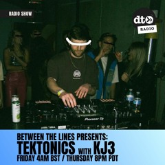 Between the Lines Presents Tektonics 03: KJ3