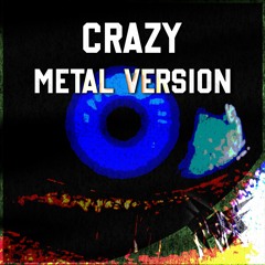 Crazy Cover Remake (Metal Version)