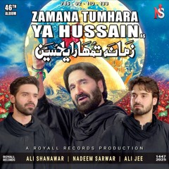 Zamana Tumhara Ya Hussain  Nadeem Sarwar  2025  1447 - 46th Album.mp3