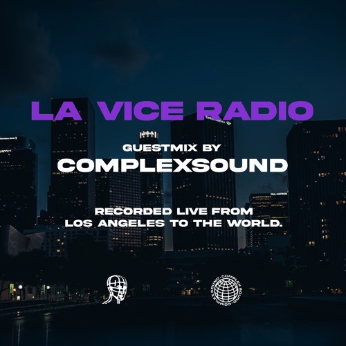 Guestmix: COMPLEXSOUND for LA VICE RADIO