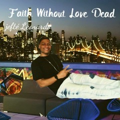 Faith without love Dead