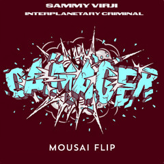 Sammy Virji, Interplanetary Criminal - Damager - (Mousai Flip)