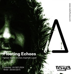 Floating Echoes: Farzan Badie invites Asphalt Layer - 24/09/2024