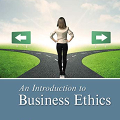 ACCESS KINDLE 💕 An Introduction to Business Ethics by  Joseph DesJardins [EBOOK EPUB