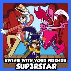 Swing With Your Friends, Sup3rstar!