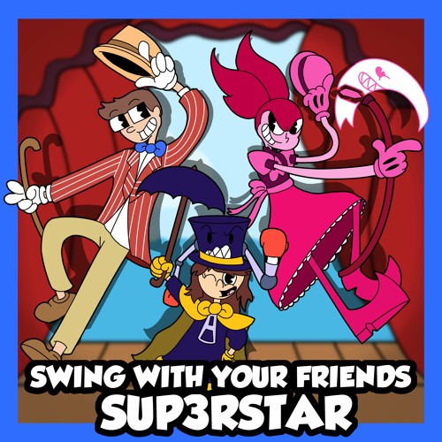 Swing With Your Friends, Sup3rstar!