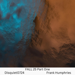 FALL 25 part one-Disquiet0724