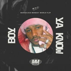 Boy, Ya Know (Marvelous Monday Edit - Cam'Ron Oh Boy)