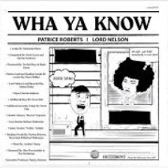 Patrice Roberts x Lord Nelson - Wha Ya Know "2020