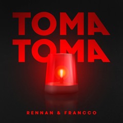 RENNAN & FRANCCO - TOMA TOMA [ ★ FREE DOWNLOAD ★ ]