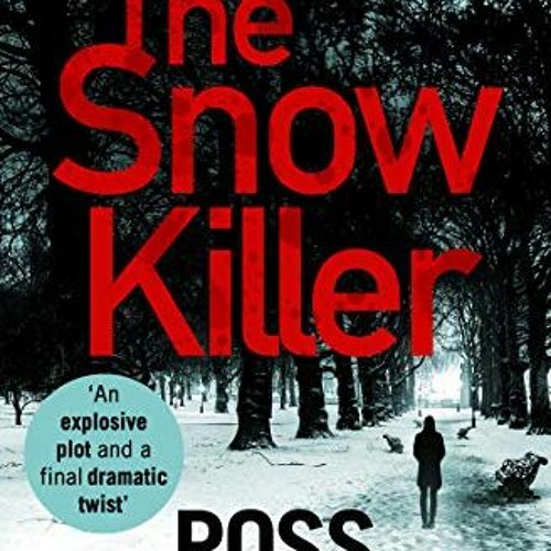 [Read] EBOOK EPUB KINDLE PDF The Snow Killer: The start of an explosive crime series from Ross Green