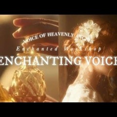 ENCHANTING VOICE  heavenly singing  speaking voice unisex by Enchanted Workshop on YT