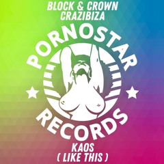 Kaos ( Like This ) (Block & Crown Remix)
