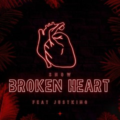 Broken Heart Feat Justking