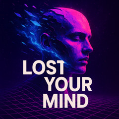 Lost Your Mind