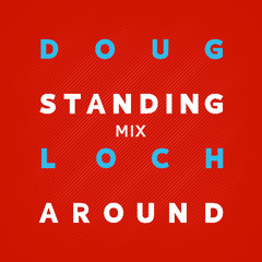 Standing Around Mix