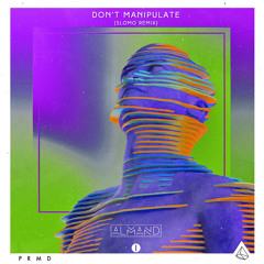 Don't Manipulate (Slomo Remix) [feat. PG-13]