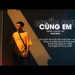 MUỐN ĐƯỢC CÙNG EM - FREAKY x CM1X ft. QUỲNH GAI | INOZE Remix