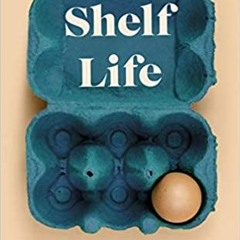 [DOWNLOAD] ⚡️ (PDF) Shelf Life Full Ebook