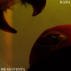kara | Me Di Cuenta (prod. Lethr)