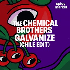 The Chemical Brothers - Galvanize (Chile EDIT) [FILTER] *Free Download*