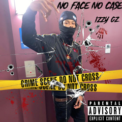 IzzyGz- No Face No Case