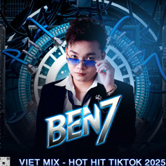 VIỆT MIX 2025 - FULL TRACK HOT TREND TIKTOK  - DÙ CHO TẬN THẾ x ĐỊA ĐÀNG x ĐỔI TƯ THẾ - DJ BEN7 MIX