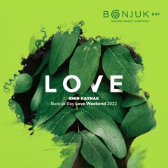 Emir Kaynak @ Bonjuk Bay Love Weekend 2022