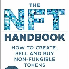 [READ] [EBOOK EPUB KINDLE PDF] The NFT Handbook: How to Create, Sell and Buy Non-Fung