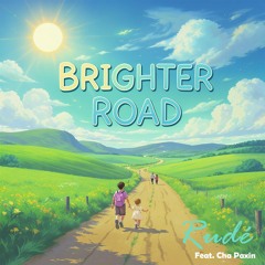 Brighter Road (Feat.ChePaxin)