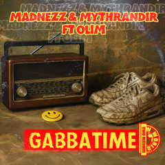 Madnezz & Mythrandir - Gabbatime