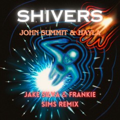 Shivers - John Summit, Hayla (Jake Silva & Frankie Sims Remix)