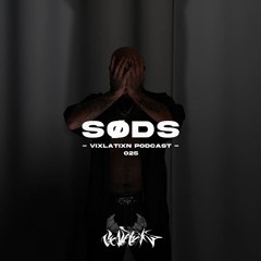 VIXLATIXN PODCAST 025 - SØDS